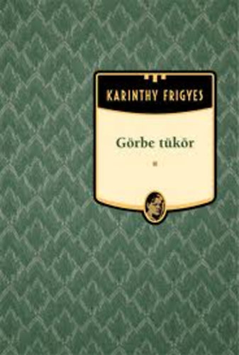Karinthy Frigyes - Grbe tkr (Metropol knyvtr 4.)