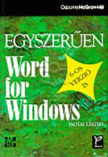 Inotai László - Egyszerűen Word for Windows - 6-os verzió