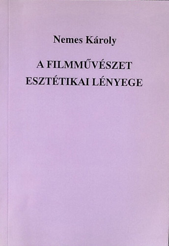 Nemes Károly - A filmművészet esztétikai lényege
