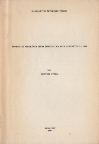 K�rnyei Attila dr. - Sopron �s vid�k�nek munk�smozgalma 1919. augusztus 1 - 1924