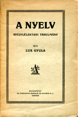 Lux Gyula - A nyelv: nyelvlélektani tanulmány