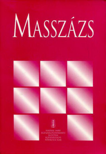 Gardi Zsuzsa  (Szerk.) - Massz�zs (a Gy�gytorn�szk�pz� Szak hallgat�i sz�m�ra)- k�zirat