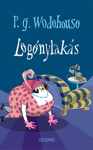 P. G. Wodehouse - Legnylaks