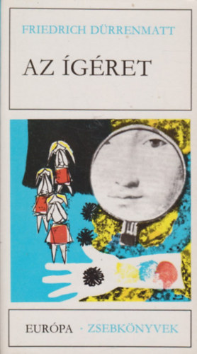 F�y �rp�d  Friedrich D�rrenmatt (ford.), Gera Gy�rgy (ford.), Ungv�ri Tam�s (ford.) - Az �g�ret - H�rom Kisreg�ny: Az �g�ret, A baleset, A b�r� �s a h�h�r (Eur�pa Zsebk�nyvek 190.)