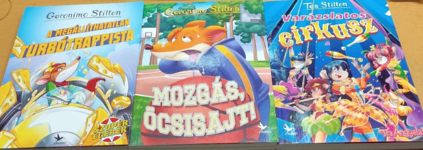 Tea Stilton Geronimo Stilton - A megllthatatlan Turbtrappista + Mozgs, csisajt! + Varzslatos cirkusz (3 ktet)