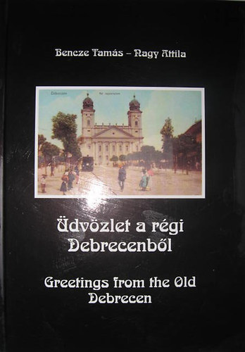 Bencze Tams-Nagy Attila - dvzlet a rgi Debrecenbl