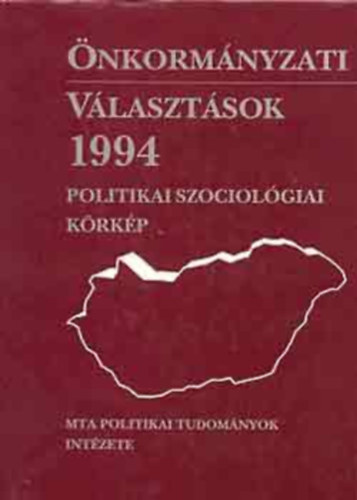 Bhm A.-Szoboszlai Gy.  (szerk) - nkormnyzati vlasztsok 1994 (politikai szociolgiai krkp)