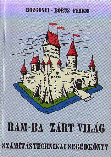 Rozgonyi-Borus Ferenc - RAM-ba zrt vilg - Szmtstechnikai segdknyv