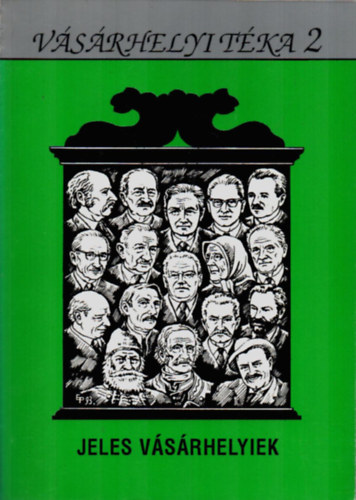 Kszegfalvi Ferenc - Jeles vsrhelyiek - letrajzgyjtemny (Vsrhelyi Tka 2)
