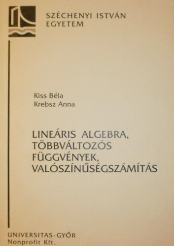 Krebsz Anna Kiss Bla - Lineris algebra, tbbvltozs fggvnyek, valsznsgszmts