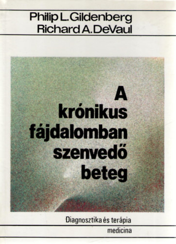 Philip L. Gildenberg . Richard A. DeVaul - A kr�nikus f�jdalomban szenved� beteg DIAGNOSZTIKA �S TER�PIA