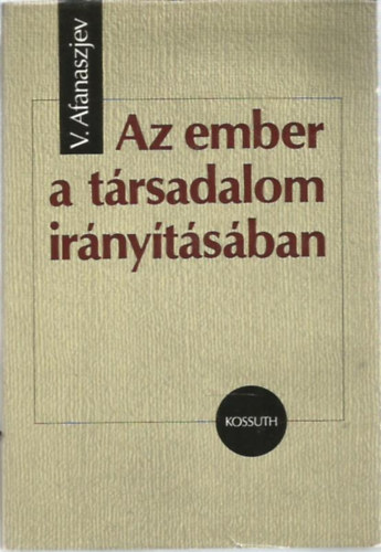 V. Afanaszjev - Az ember a trsadalom irnytsban