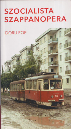 Doru Pop - Szocialista szappanopera