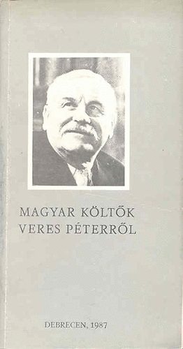 Szerk: Bnyei Jzsef - Magyar kltk Veres Pterrl