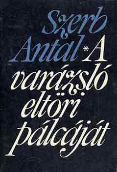 Szerb Antal - A var�zsl� elt�ri p�lc�j�t