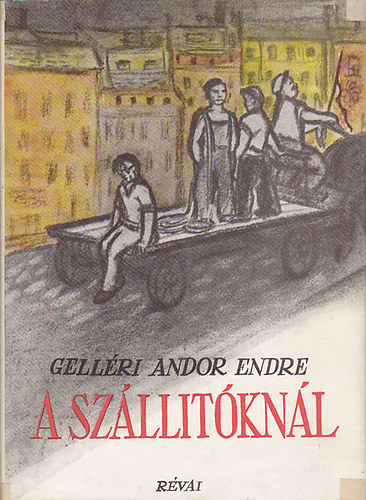Gellri Andor Endre - A szlltknl