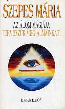 Szepes Mria - Az lom mgija