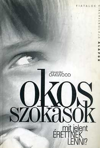 Alexander Oakwood - Okos szok�sok (mit jelent �rettnek lenni?)