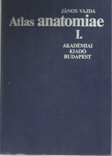 Vajda Jnos - Atlas anatomiae I-II.