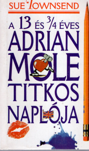 Sue Townsend - A 13 s 3/4 ves Adrian Mole titkos naplja