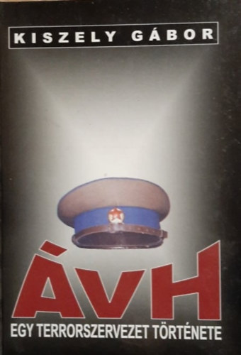 Kiszely G�bor - �VH -Egy terrorszevezet t�rt�nete