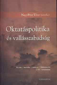 Nagy P�ter Tibor szerk. - Oktat�spolitika �s vall�sszabads�g