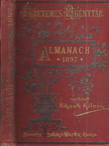 Mikszth Klmn  (szerk.) - Almanach 1897. (Egyetemes Regnytr)
