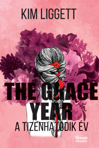 Kim Liggett - The Grace Year - A tizenhatodik v