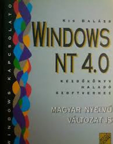 Kis Balzs - Windows NT 4.0 - Kezdknyv halad szoftverhez