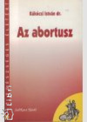 Rkczi Istvn dr. - Az abortusz