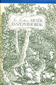 Lafontaine, Gyergyai Albert, Rónay György, M. M. Simon és Coiny Jean De La Fontaine (ill.) - Mesék és széphistóriák - A meséket Gyergyai Albert; a széphistóriákat Rónay György válogatta és látta el jegyzetekkel (M. M. Simon és Coiny metszeteivel)