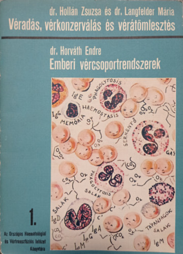 Dr. Dr. Langfelder M�ria, Dr. Horv�th Endre Holl�n Zsuzsa - V�rad�s, v�rkonzerv�l�s �s v�r�t�mleszt�s - Emberi v�rcsoportrendszerek