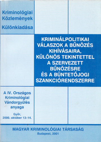 Dr. Tth Erika  (szerk.) - Kriminlpolitikai vlaszok a bnzs kihvsaira, klns tekintettel a szervezett bnzs s a bntetjogi szankcirendszerre