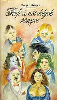 Bolg�r Gy�rgy - F�rfi �s n�i dolgok k�nyve