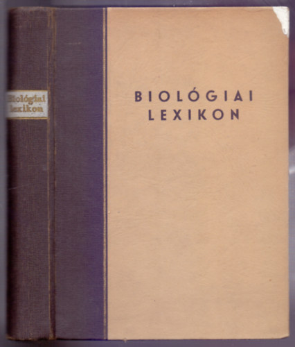 Wolsky Sndor  (szerk.) - Biolgiai lexikon (Franklin-Trsulat - A Bvr Knyvei XXII.)