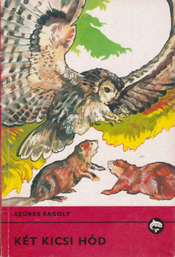 Sz�rke Bagoly - K�t kicsi h�d