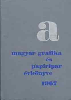 Lengyel Lajos  (szerk.) - A magyar grafika s papripar vknyve 1967