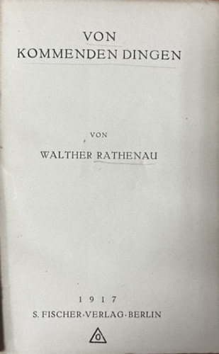 Walther Rathenau - Von Kommenden Dingen