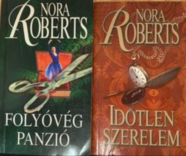 Nora Roberts - Időtlen szerelem + Folyóvég panzió (2 kötet )