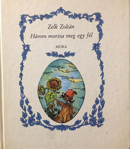 Zelk Zoltn - Hrom morzsa meg egy fl