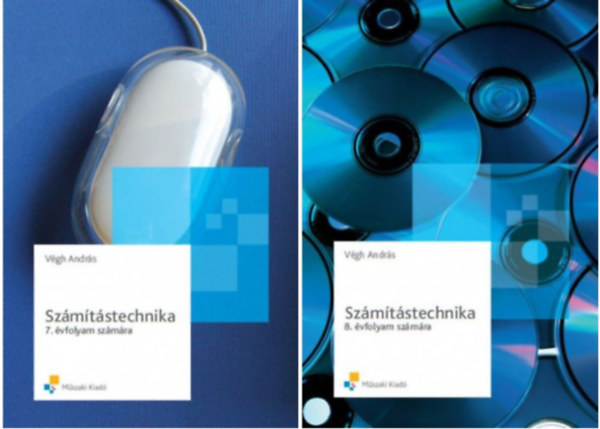Vgh Andrs - Szmtstechnika 7. vfolyam szmra +   Szmtstechnika 8. vfolyam rszre ( 2 ktet )