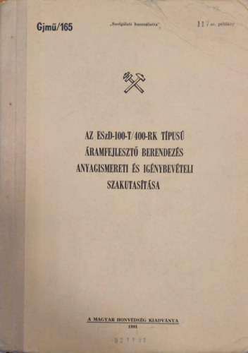 Az ESzD-100-t/400rK T�pus� �ramfejleszt� berendez�s Anyagismereti �s Ig�nybev�teli Szakutas�t�sa