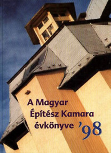 Timon Klmn  (szerk.) - A Magyar ptsz Kamara vknyve '98