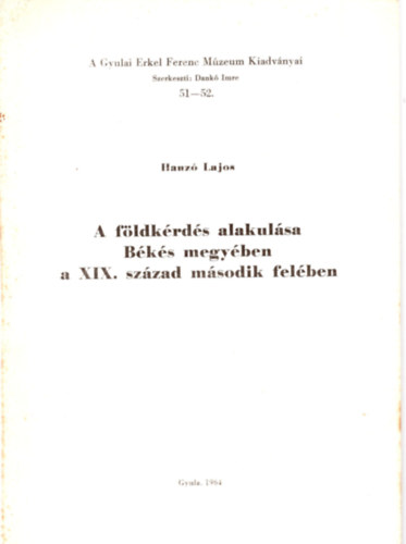 Hanz� Lajos - A f�ldk�rd�s alakul�sa B�k�s megy�ben