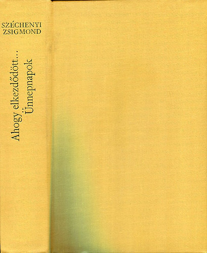 Sz�chenyi Zsigmond - Ahogy elkezd�d�tt...- �nnepnapok