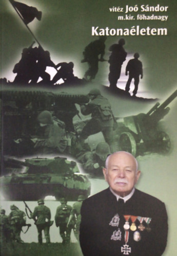 vitéz Joó Sándor m.kir.főhadnagy - Katonaéletem II.