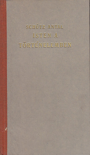 Schütz Antal - Isten a történelemben