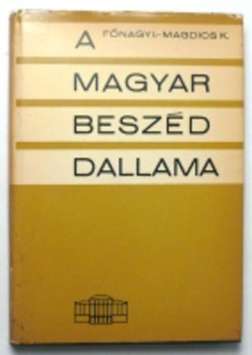 Fnagy; Magdics - A magyar beszd dallama