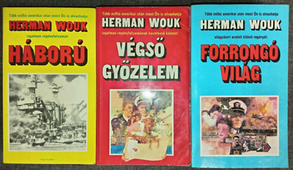 Herman Wouk - H�bor� / V�gs� gy�zelem / Forrong� vil�g