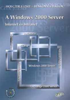 Benkovics V. Holczer Jzsef - A Windows 2000 Server (Internet s Intranet)